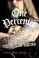 One Percenter: The Legend of the Outlaw Biker