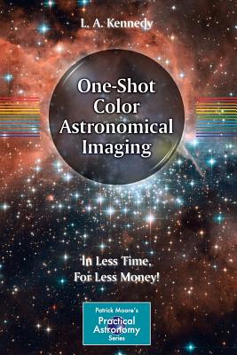 One-Shot Color Astronomical Imaging: In Less Time, for Less Money! - Kennedy, L A