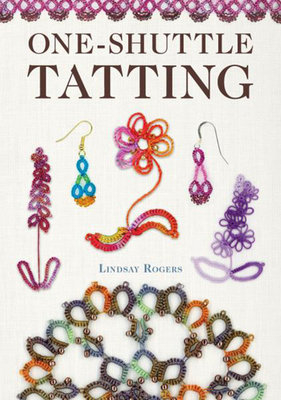 One-Shuttle Tatting - Rogers, Lindsay