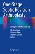 One-Stage Septic Revision Arthroplasty: Principles and Management