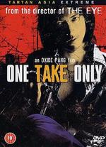 One Take Only