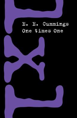 One Times One - Cummings, E. E.
