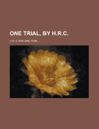 One Trial, by H.R.C