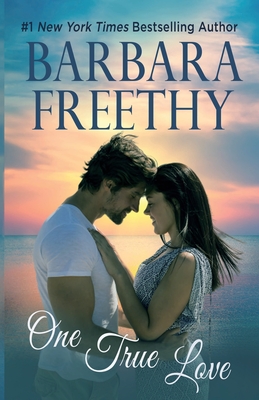 One True Love - Freethy, Barbara