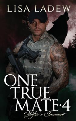 One True Mate 4: Shifter's Innocent - Ladew, Lisa