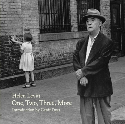 One, Two, Three, More - Levitt, Helen (Photographer), and Dyer, Geoff (Introduction by)