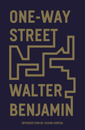 One-Way Street and Other Writings