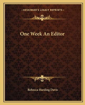 One Week an Editor - Davis, Rebecca Harding