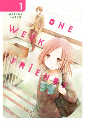 One Week Friends, Vol. 1 - Hazuki, Matcha, and Pistillo, Bianca, and Haley, Amanda (Translated by)