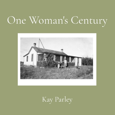 One Woman's Century - Parley, Kay