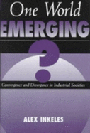 One World Emerging? Convergence and Divergence in Industrial Societies