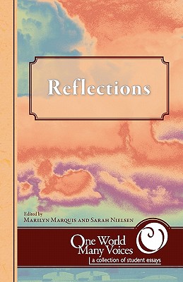 One World Many Voices: Reflections - Marquis, Marilyn (Editor), and Nielsen, Sarah (Editor)