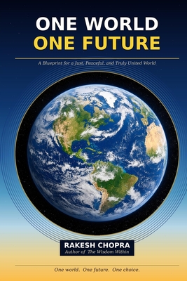 One World One Future - Chopra, Rakesh