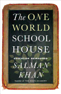 One World Schoolhouse: Education Reimagined