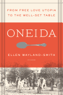Oneida: From Free Love Utopia to the Well-Set Table