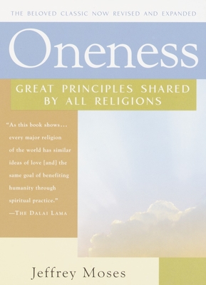 Oneness: Great Principles Shared by All Religions - Moses, Jeffrey
