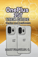 OnePlus 15T User Guide: Professional Photography, Gaming Performance, and System Customization