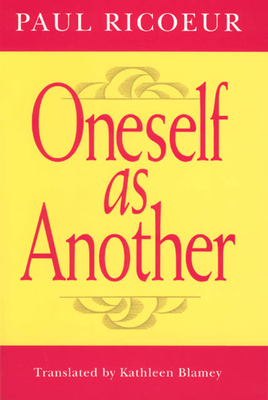 Oneself as Another - Ricoeur, Paul, and Blamey, Kathleen (Translated by)
