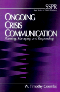 Ongoing Crisis Communication: Planning, Managing, and Responding