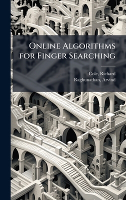 Online Algorithms for Finger Searching - Cole, Richard, and Raghunathan, Arvind