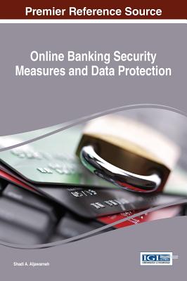 Online Banking Security Measures and Data Protection - Aljawarneh, Shadi A. (Editor)