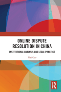 Online Dispute Resolution in China: Institutional Analysis and Legal Practice