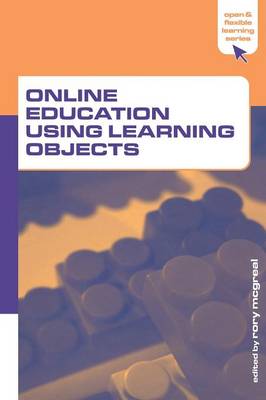 Online Education Using Learning Objects - McGreal, Rory (Editor)