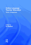 Online Language Teacher Education: Tesol Perspectives