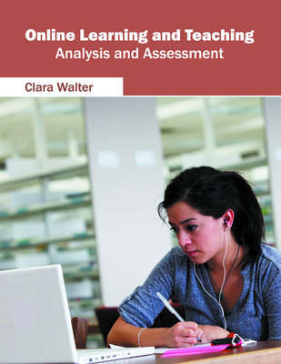 Online Learning and Teaching: Analysis and Assessment - Walter, Clara (Editor)