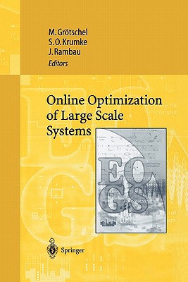 Online Optimization of Large Scale Systems - Gr�tschel, Martin (Editor), and Krumke, Sven O. (Editor), and Rambau, Joerg (Editor)