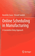 Online Scheduling in Manufacturing: A Cumulative Delay Approach
