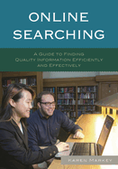Online Searching: A Guide to Finding Quality Information Efficiently and Effectively