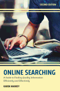 Online Searching: A Guide to Finding Quality Information Efficiently and Effectively