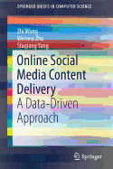 Online Social Media Content Delivery: A Data-Driven Approach