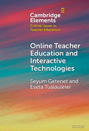 Online Teacher Education and Interactive Technologies