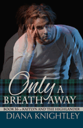 Only a Breath Away