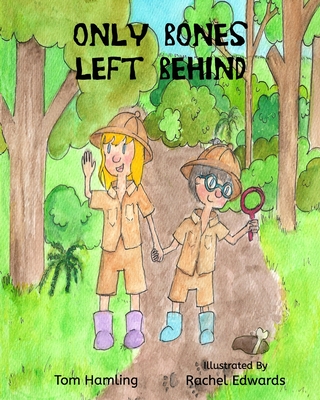 Only Bones Left Behind - Reeve, Amy (Editor), and Hamling, Tom