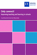 Only Connect!: Improving Teaching and Learning in Schools