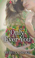 Only Ever You