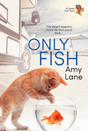 Only Fish: A Fish Out of Water Collection