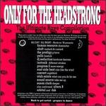 Only for the Headstrong, Vol. 1: The Ultimate Rave Compilation