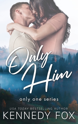 Only Him - Fox, Kennedy