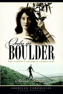 Only in Boulder: The County's Colorful Characters