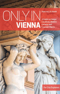Only in Vienna (5th): Guide to Unique Locations, Hidden Corners, Unusual Objects