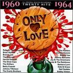 Only Love 1960-1964
