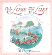 Only Love Will Last