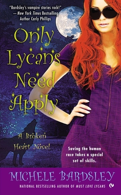 Only Lycans Need Apply - Bardsley, Michele