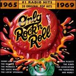 Only Rock 'N Roll 1965-1969: #1 Radio Hits