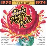 Only Rock 'N Roll 1970-1974: 20 Pop Hits
