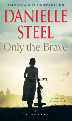 Only the Brave - Steel, Danielle
